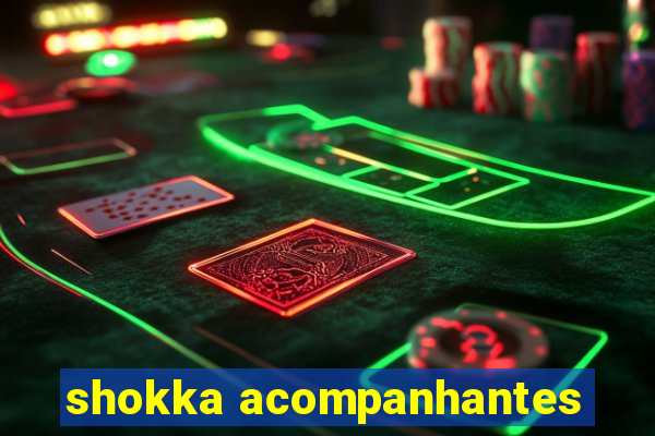 shokka acompanhantes